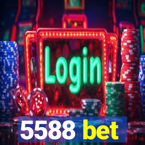 5588 bet