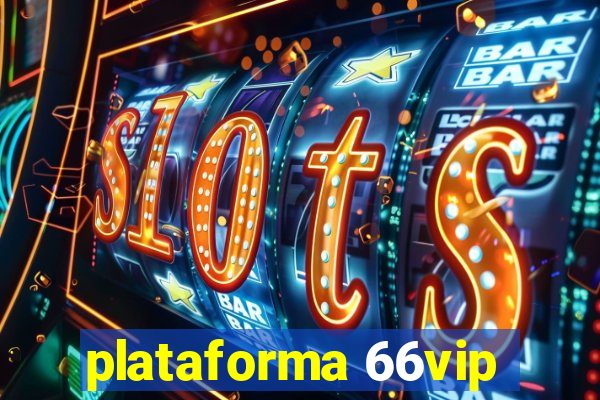 plataforma 66vip