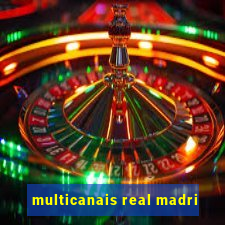 multicanais real madri