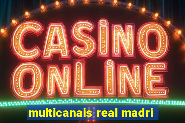 multicanais real madri