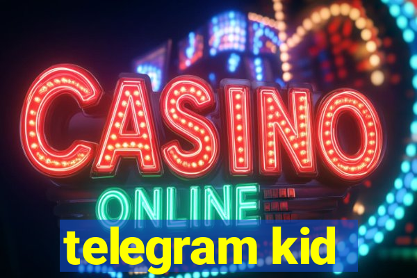 telegram kid