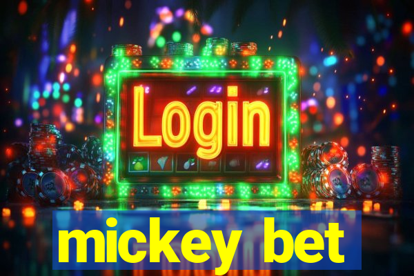 mickey bet