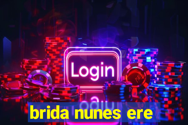 brida nunes ere