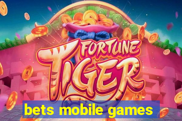 bets mobile games