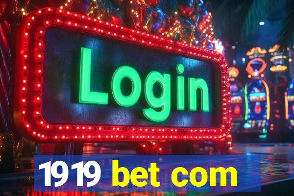 1919 bet com
