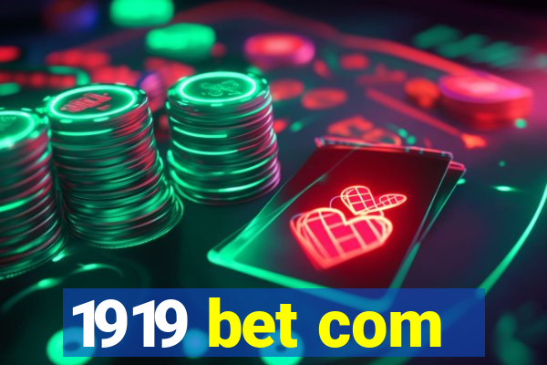 1919 bet com