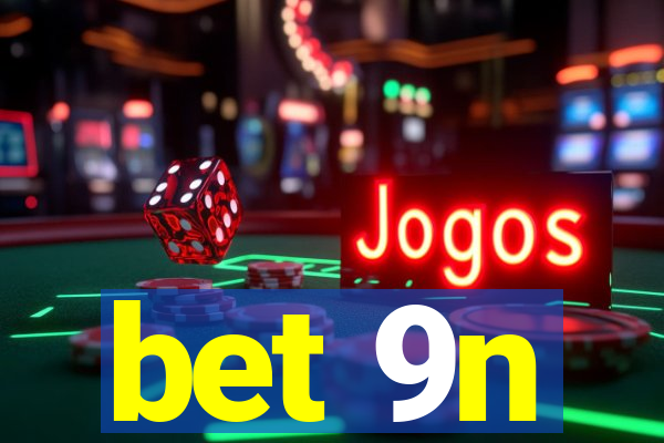 bet 9n
