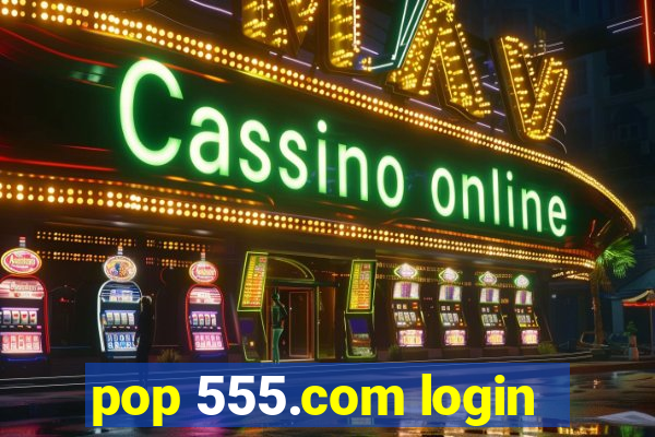 pop 555.com login