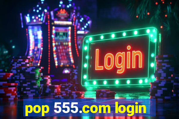 pop 555.com login