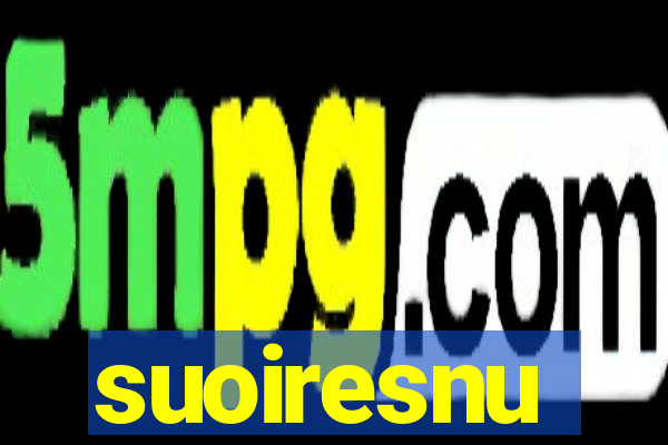suoiresnu