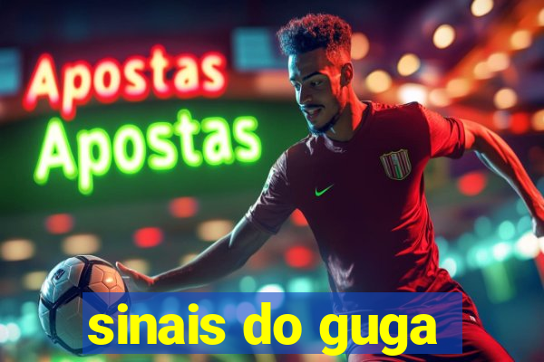 sinais do guga