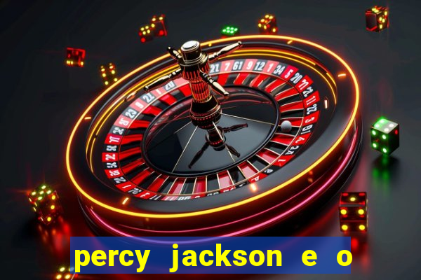 percy jackson e o ladr o de raios filme completo dublado