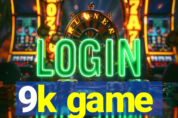 9k game