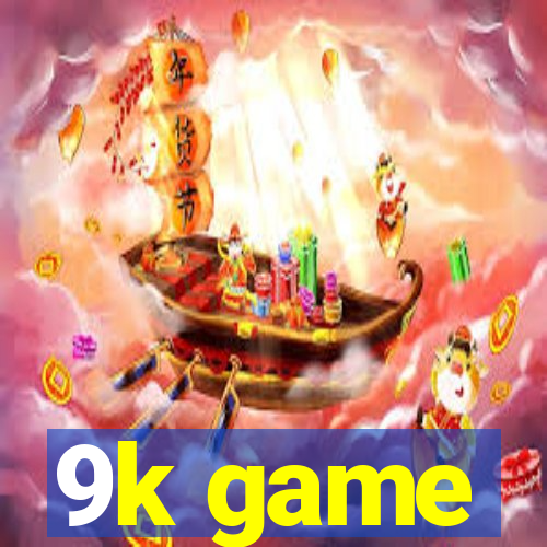 9k game