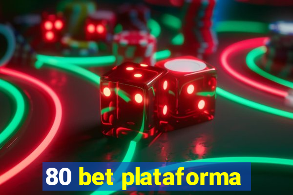 80 bet plataforma