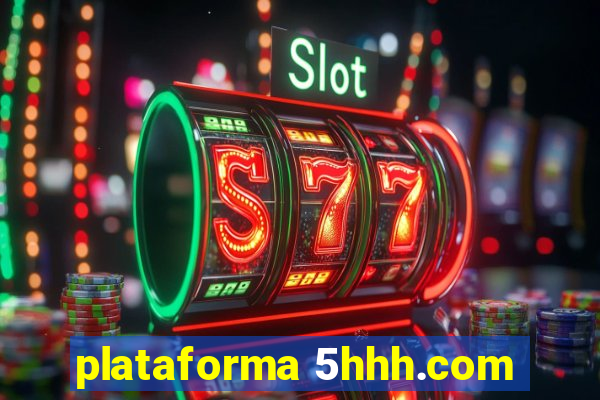 plataforma 5hhh.com