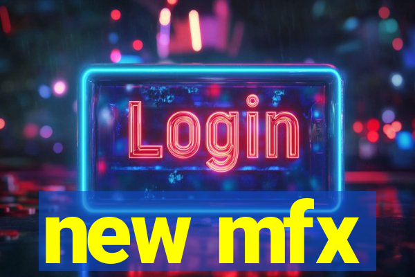 new mfx