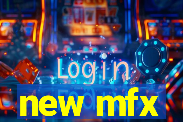 new mfx
