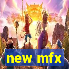 new mfx