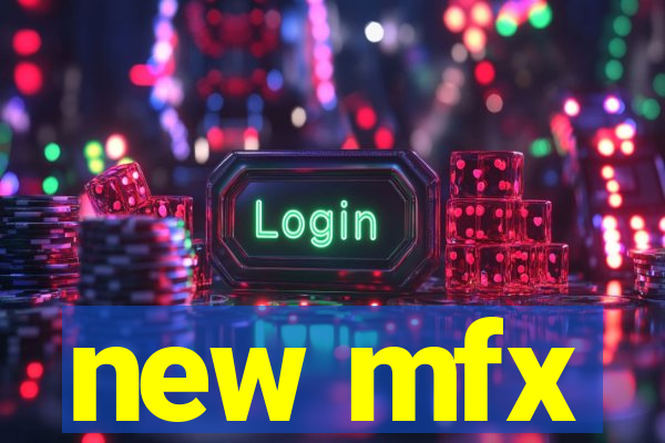 new mfx
