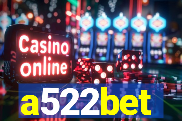 a522bet