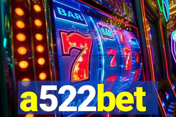 a522bet