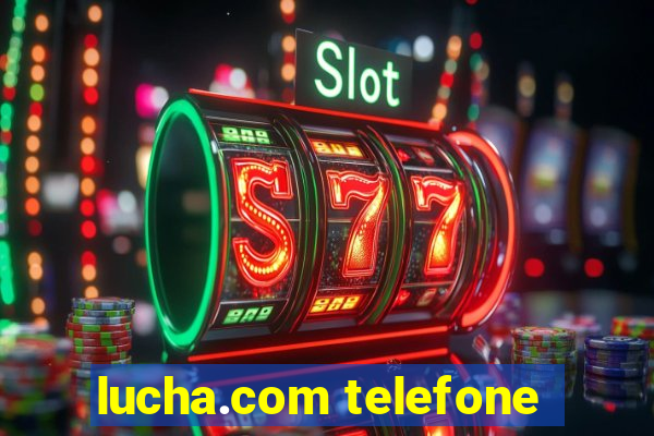lucha.com telefone