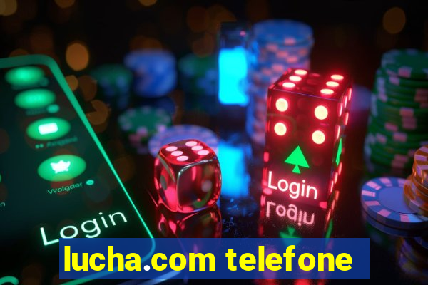 lucha.com telefone