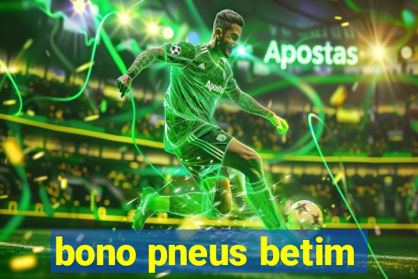 bono pneus betim