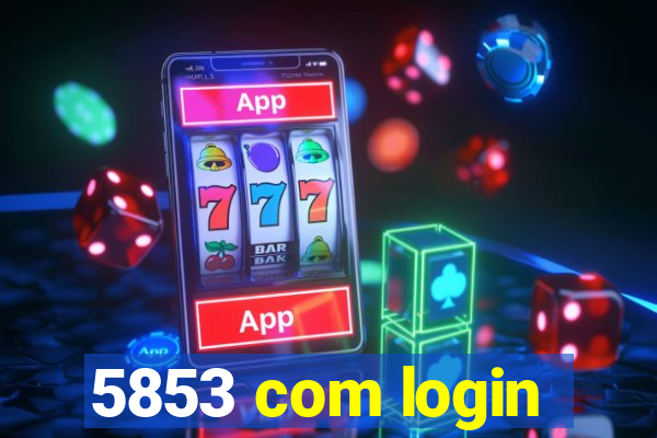 5853 com login