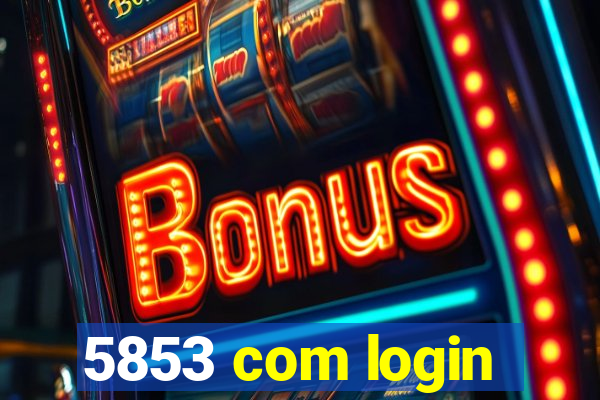 5853 com login