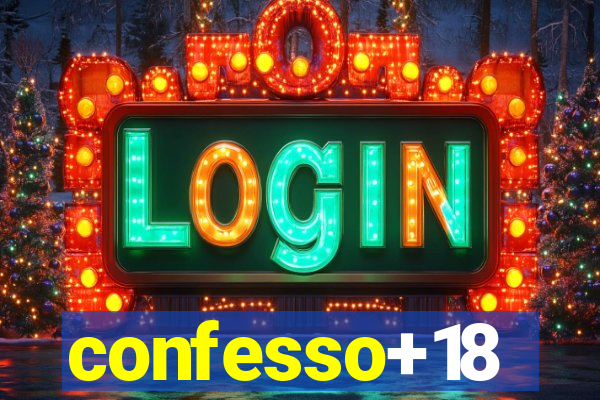 confesso+18