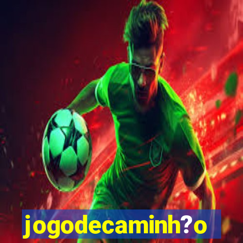 jogodecaminh?o