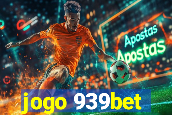 jogo 939bet