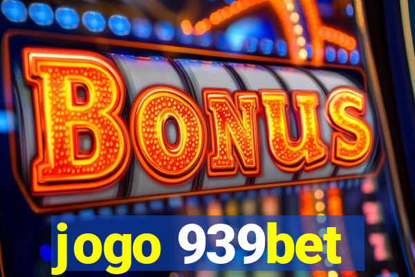 jogo 939bet