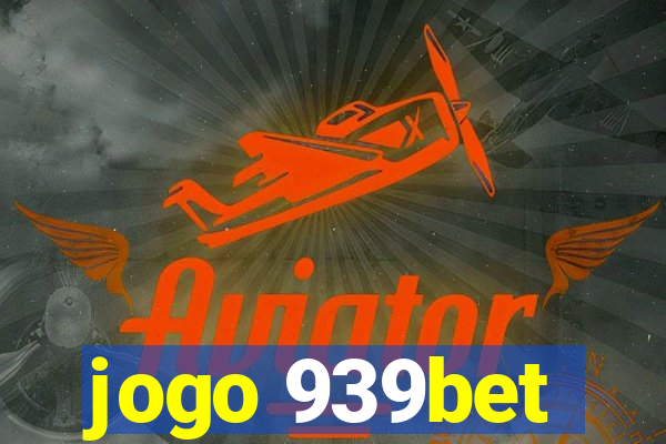 jogo 939bet