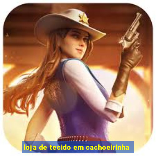 loja de tecido em cachoeirinha