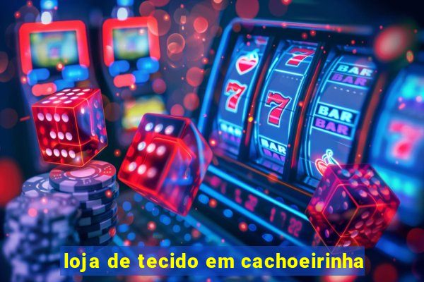 loja de tecido em cachoeirinha