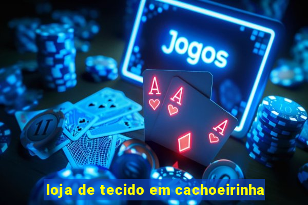 loja de tecido em cachoeirinha
