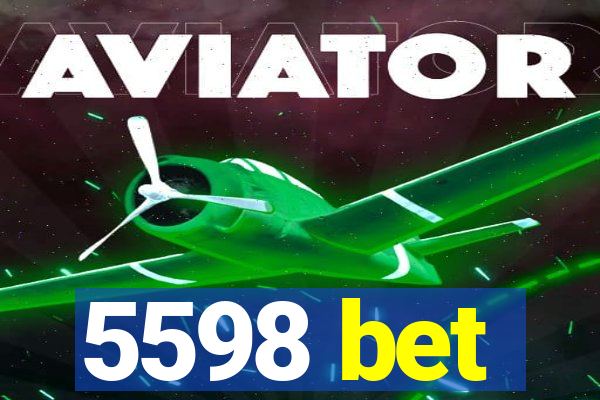 5598 bet
