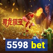 5598 bet