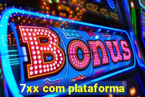 7xx com plataforma