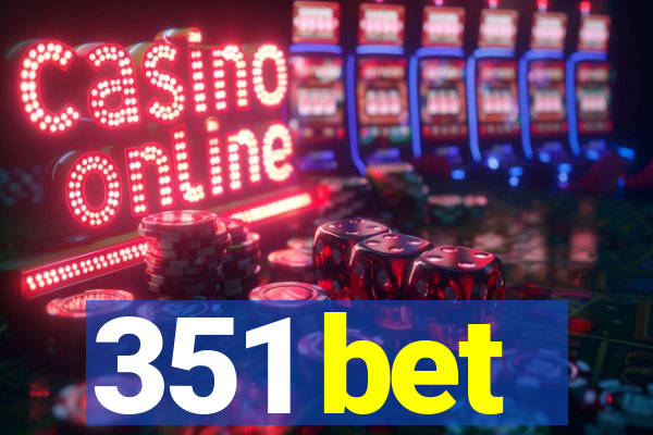 351 bet