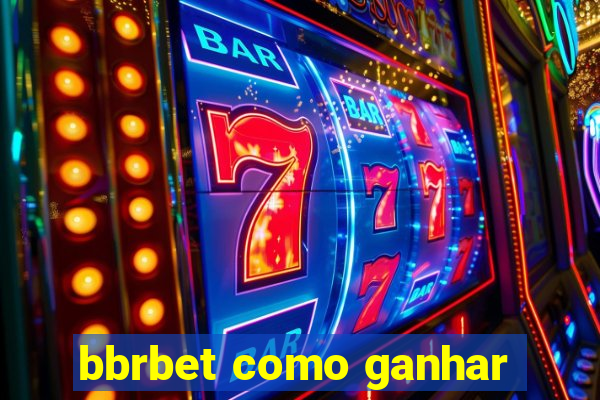 bbrbet como ganhar
