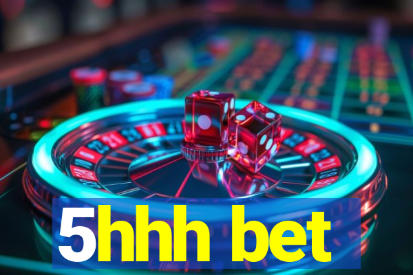 5hhh bet