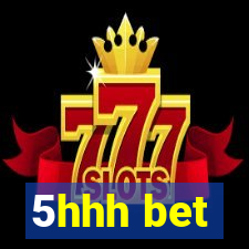 5hhh bet