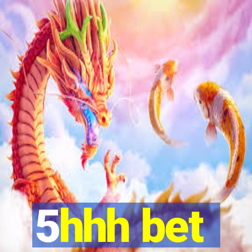 5hhh bet