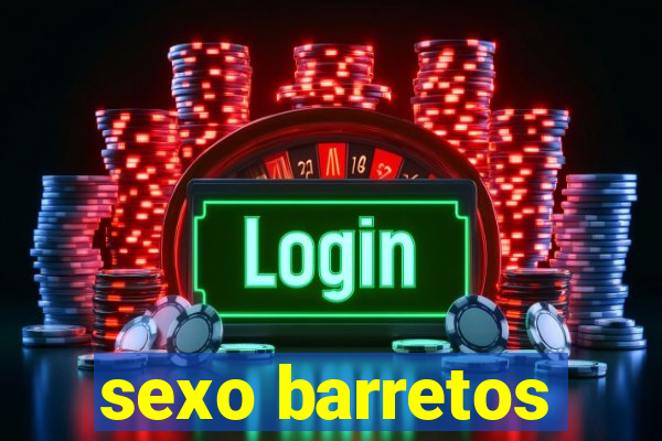 sexo barretos