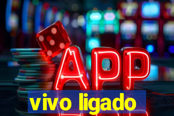 vivo ligado