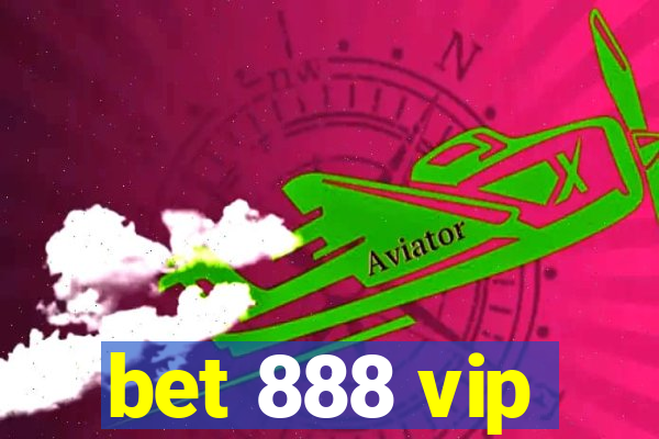 bet 888 vip